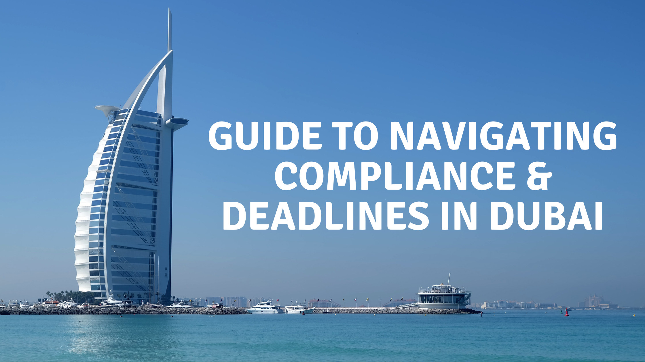 Compliance & Deadlines in Dubai