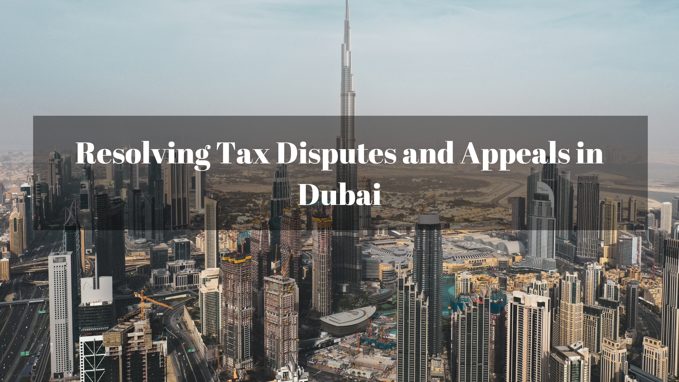 Tax Disputes and Appeals in Dubai