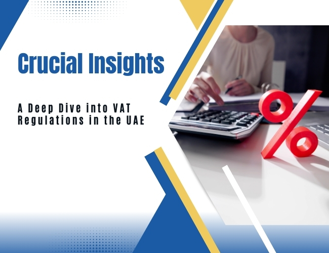 Crucial Insights A Deep Dive into VAT Regulations in the UAE