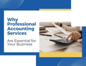 Why Professional Accounting Services Are Essential for Your Business