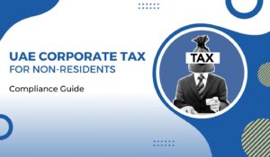 UAE Corporate Tax for Non-Residents
