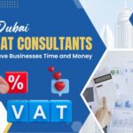 Dubai VAT Consultants Save Businesses Time and Money